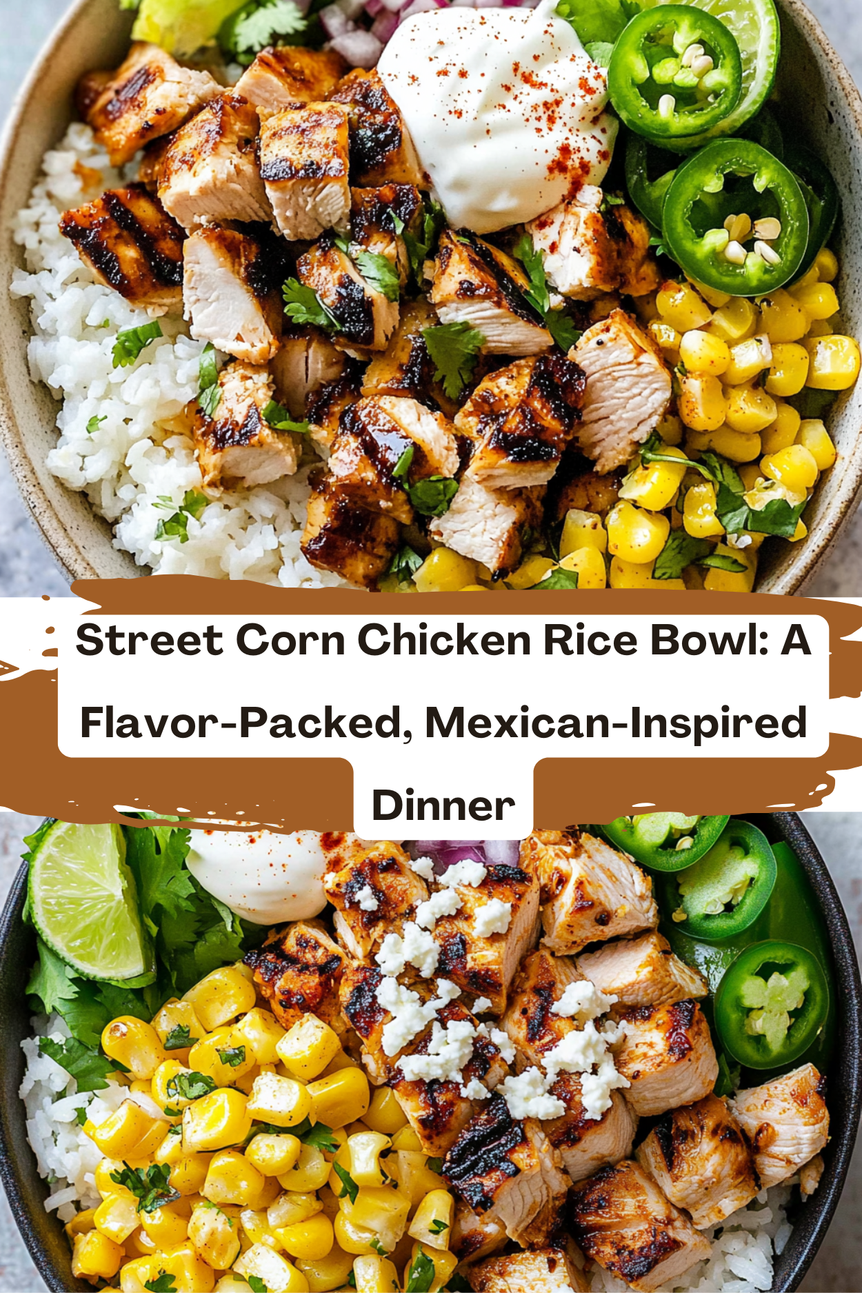 Street Corn Chicken Rice Bowl A Flavor-Packed, Mexican-Inspired Dinner