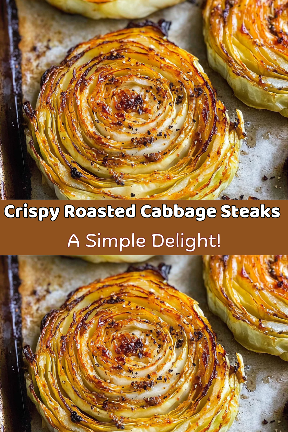 Crispy Roasted Cabbage Steaks 