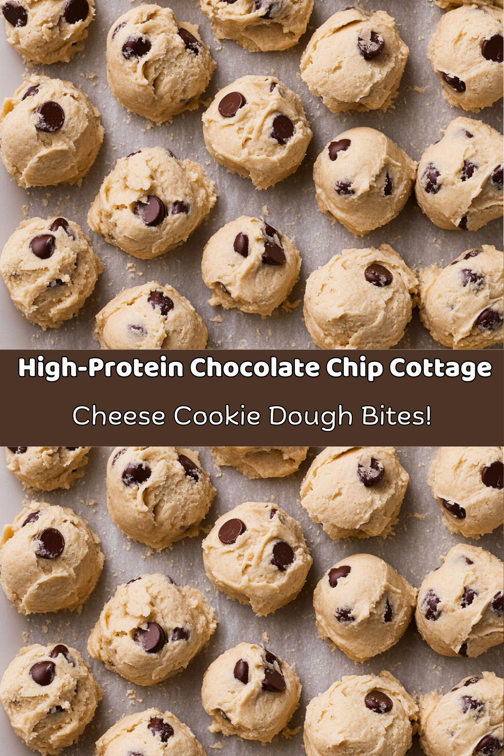 _High-Protein Chocolate Chip Cottage Cheese Cookie Dough Bites!